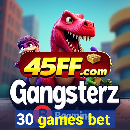30 games bet